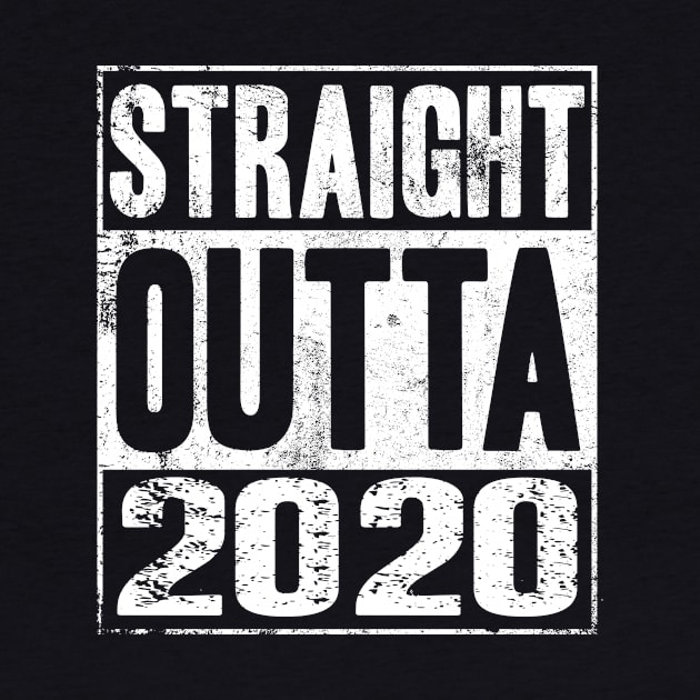 Straight Outta 2020 by MCALTees